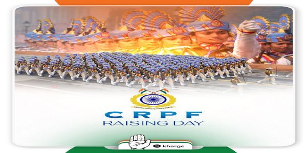 ಸಿಆರ್‌ಪಿಎಫ್ ಸ್ಥಾಪನಾ ದಿನ ; ಮಲ್ಲಿಕಾರ್ಜುನ ಖರ್ಗೆ ಶುಭಾಶಯ